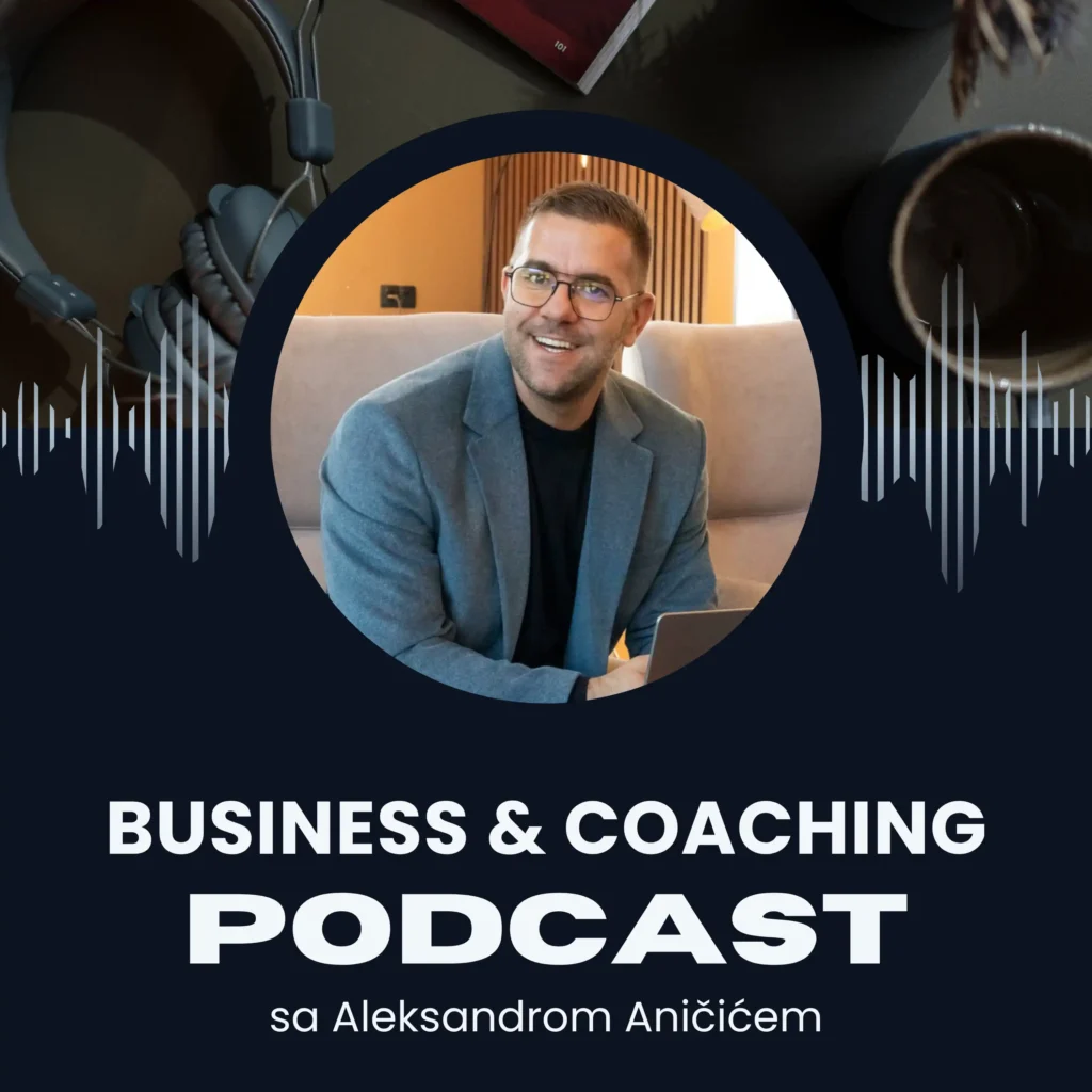 Business & Coaching podcast sa Aleksandrom Aničićem